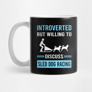 Introverted Sled Dog Racing Dogsled Dog Sledding Mug